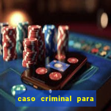 caso criminal para resolver pdf